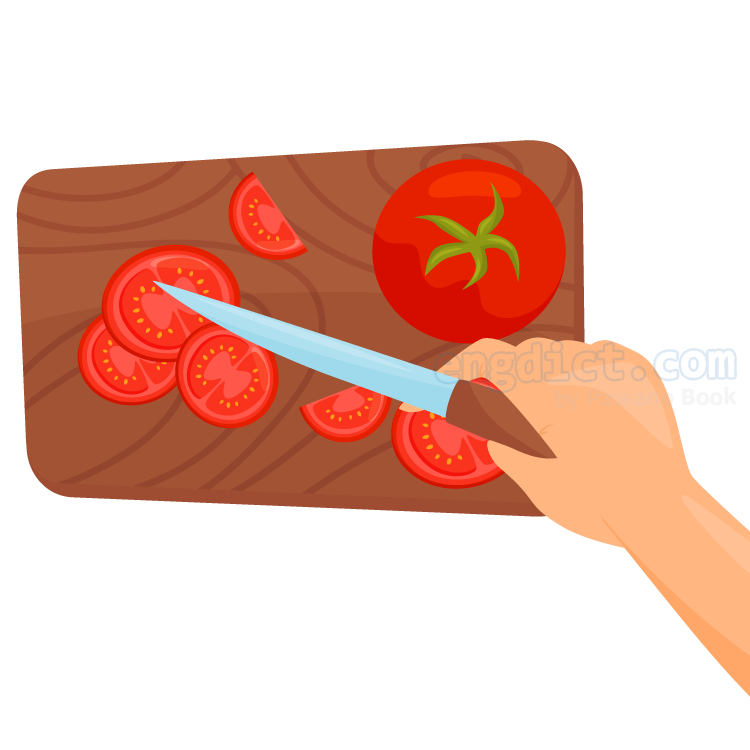 cut tomatoes แปลว่า หั่นมะเขือเทศ