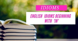 จัดเต็ม 186 สำนวนภาษาอังกฤษ ที่เขียนขึ้นต้นด้วยคำว่า In