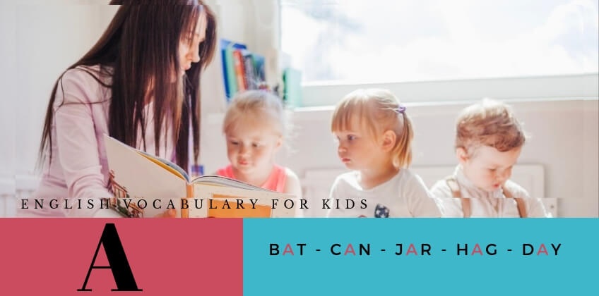 คำศัพท์ภาษาอังกฤษสั้นๆสำหรับอนุบาลที่มีพยัญชนะ 3 ตัว โดยมี a เป็นสระ