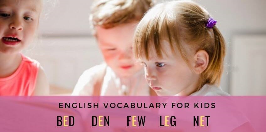 ศัพท์อังกฤษอนุบาลแบบสั้นมีพยัญชนะ 3 ตัว โดยมี e เป็นสระ