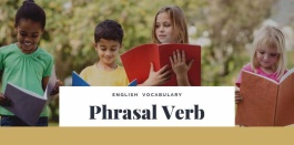 รวมคำกริยาวลี (Phrasal Verb)แบบเข้มข้น สำหรับการเรียนรู้ระดับชั้นประถมศึกษา